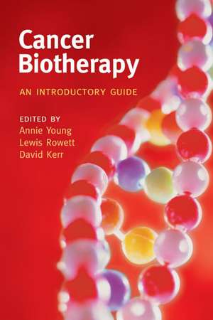 Cancer biotherapy: An introductory guide de Annie Young