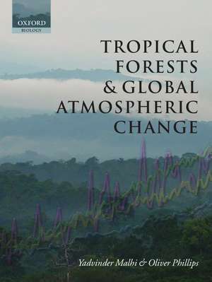 Tropical Forests and Global Atmospheric Change de Yadvinder Malhi