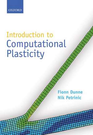 Introduction to Computational Plasticity de Fionn Dunne