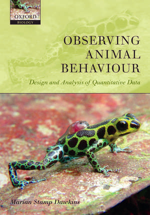 Observing Animal Behaviour: Design and analysis of quantitative data de Marian Stamp Dawkins