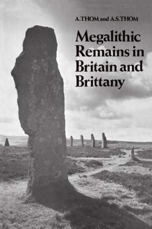 Megalithic Remains in Britain and Brittany de A. Thom