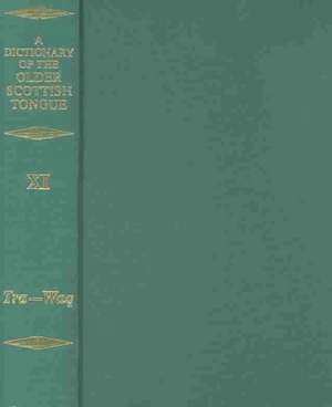 Dictionary of the Older Scottish Tongue from the Twelfth Century to the end of the Seventeenth: Volume 11 (Tra-Waquant) de Margaret G. Dareau