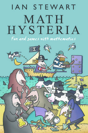 Math Hysteria: Fun and games with mathematics de Ian Stewart