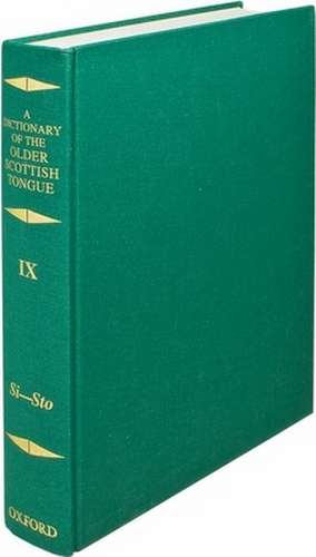 A Dictionary of the Older Scottish Tongue from the Twelfth Century to the End of the Seventeenth: Volume 9, Si-Sto de A. J. Aitken