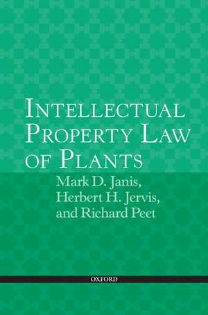 Intellectual Property Law of Plants de Mark D. Janis