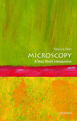 Microscopy: A Very Short Introduction de Terence Allen