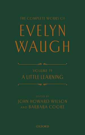 The Complete Works of Evelyn Waugh: A Little Learning: Volume 19 de Evelyn Waugh