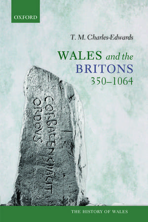 Wales and the Britons, 350-1064 de T. M. Charles-Edwards