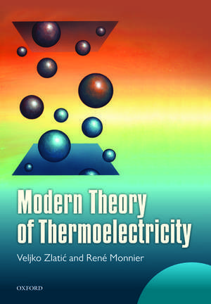 Modern Theory of Thermoelectricity de Veljko Zlatic