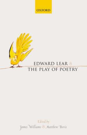 Edward Lear and the Play of Poetry de James Williams