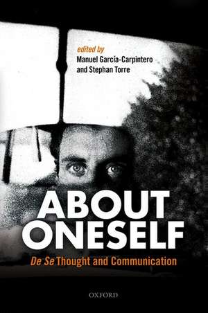 About Oneself: De Se Thought and Communication de Manuel García-Carpintero