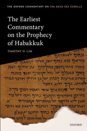 The Earliest Commentary on the Prophecy of Habakkuk de Timothy H. Lim