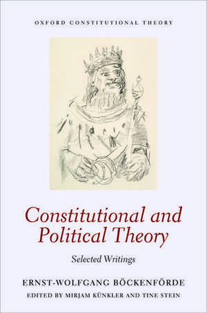 Constitutional and Political Theory: Selected Writings de Ernst-Wolfgang Böckenförde