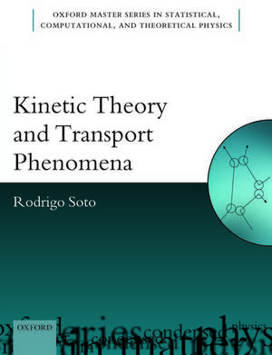 Kinetic Theory and Transport Phenomena de Rodrigo Soto