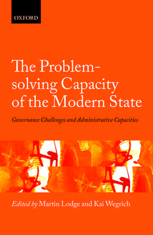 The Problem-solving Capacity of the Modern State: Governance Challenges and Administrative Capacities de Martin Lodge