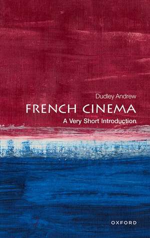 French Cinema: A Very Short Introduction de Dudley Andrew