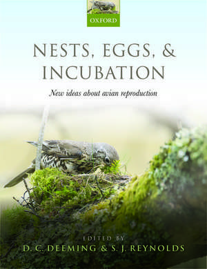 Nests, Eggs, and Incubation: New ideas about avian reproduction de D. Charles Deeming