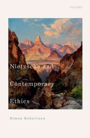 Nietzsche and Contemporary Ethics de Simon Robertson