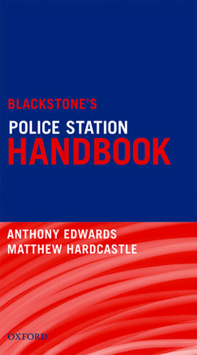 Blackstone's Police Station Handbook de Anthony Edwards