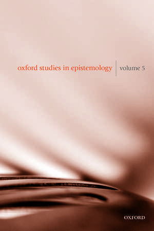 Oxford Studies in Epistemology Volume 5 de Tamar Szabó Gendler