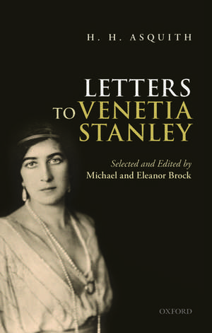 H. H. Asquith Letters to Venetia Stanley de Michael Brock