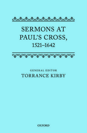 Sermons at Paul's Cross, 1521-1642 de Torrance Kirby