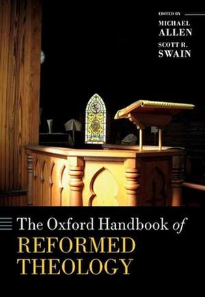 The Oxford Handbook of Reformed Theology de Michael Allen