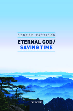 Eternal God / Saving Time de George Pattison