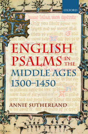 English Psalms in the Middle Ages, 1300-1450 de Annie Sutherland