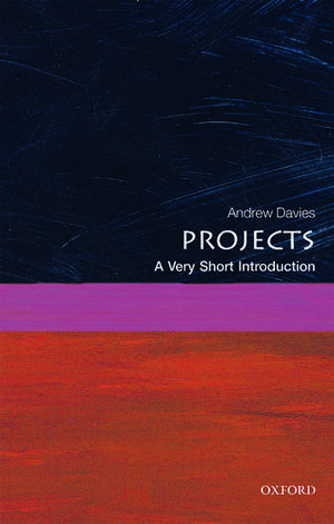 Projects: A Very Short Introduction de Andrew Davies