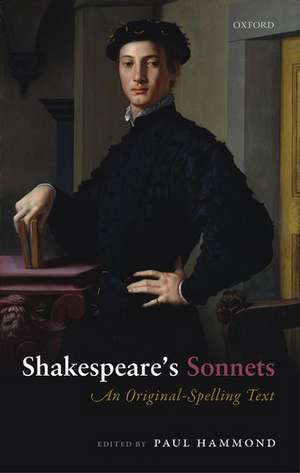 Shakespeare's Sonnets: An Original-Spelling Text de Paul Hammond