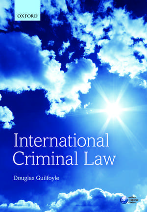 International Criminal Law de Douglas Guilfoyle