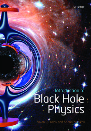 Introduction to Black Hole Physics de Valeri P. Frolov