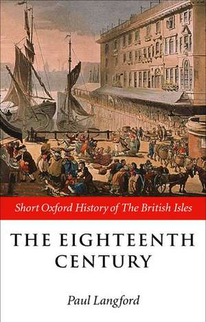 The Eighteenth Century: 1688-1815 de Paul Langford