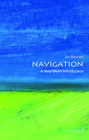 Navigation: A Very Short Introduction de Jim Bennett