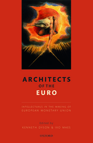 Architects of the Euro: Intellectuals in the Making of European Monetary Union de Kenneth Dyson