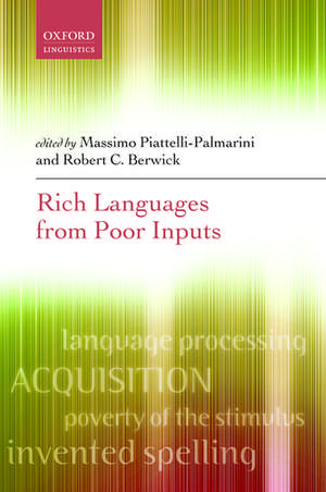 Rich Languages From Poor Inputs de Massimo Piattelli-Palmarini