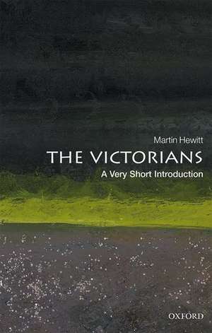 The Victorians: A Very Short Introduction de Martin Hewitt