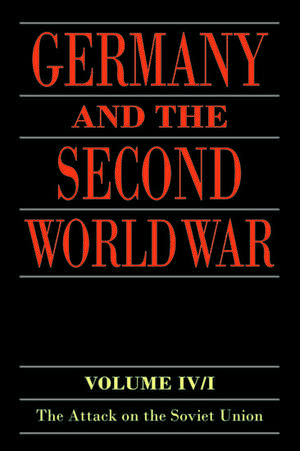 Germany and the Second World War: Volume IV: The Attack on the Soviet Union de Horst Boog