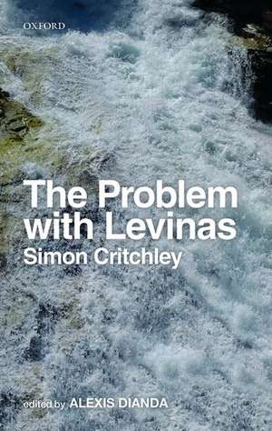 The Problem with Levinas de Simon Critchley