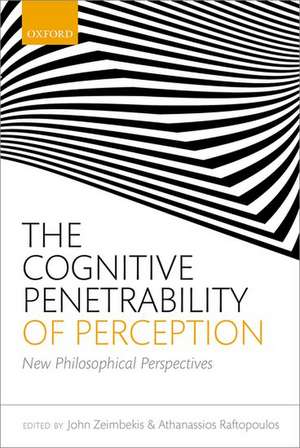 The Cognitive Penetrability of Perception: New Philosophical Perspectives de John Zeimbekis