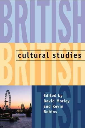 British Cultural Studies: Geography, Nationality, and Identity de David Morley