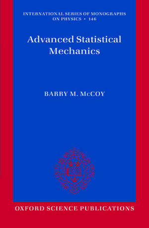 Advanced Statistical Mechanics de Barry M McCoy