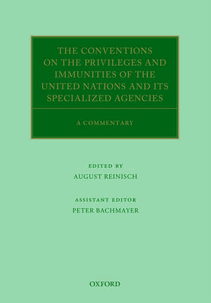 The Conventions on the Privileges and Immunities of the United Nations and its Specialized Agencies: A Commentary de August Reinisch