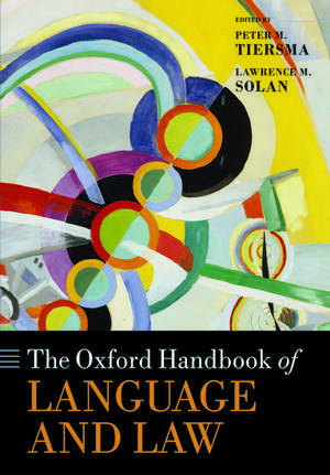 The Oxford Handbook of Language and Law de Peter M. Tiersma