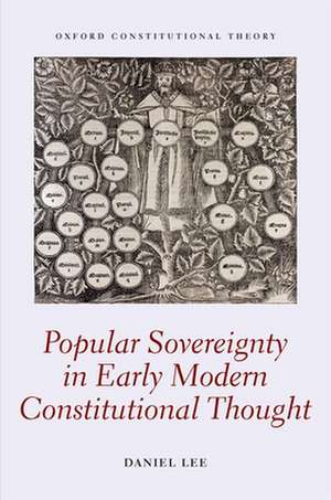 Popular Sovereignty in Early Modern Constitutional Thought de Daniel Lee