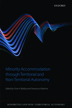 Minority Accommodation through Territorial and Non-Territorial Autonomy de Tove H. Malloy