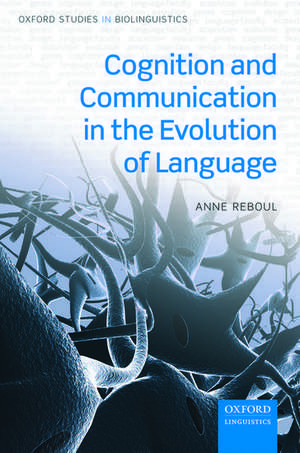 Cognition and Communication in the Evolution of Language de Anne Reboul