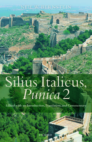 Silius Italicus, Punica 2: Edited with an Introduction, Translation, and Commentary de Neil W. Bernstein