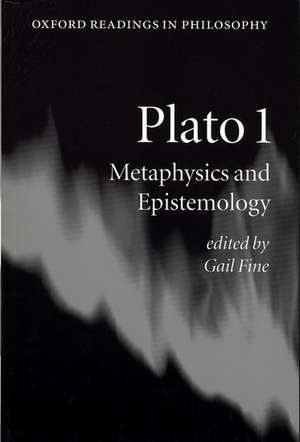 Plato 1: Metaphysics and Epistemology de Gail Fine